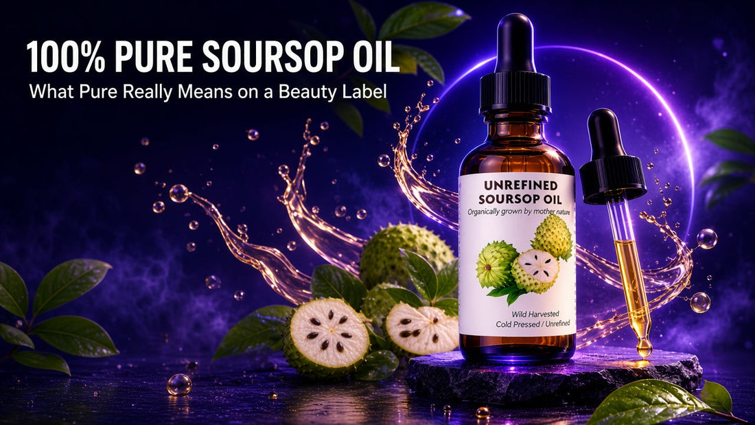 100% PURE SOURSOP OIL - What Pure Really Means on a Beauty Label
